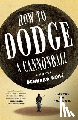 Dayle, Dennard - How to Dodge a Cannonball