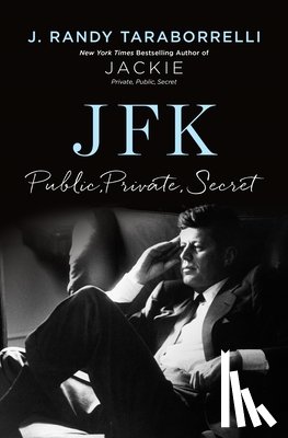 Taraborrelli, J. Randy - Jfk: Public, Private, Secret