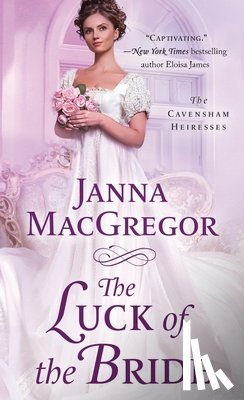 MacGregor, Janna - The Luck of the Bride: The Cavensham Heiresses