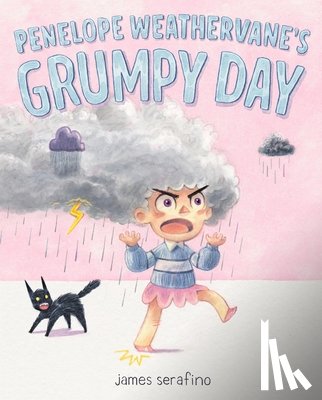 Serafino, James - Penelope Weathervane's Grumpy Day