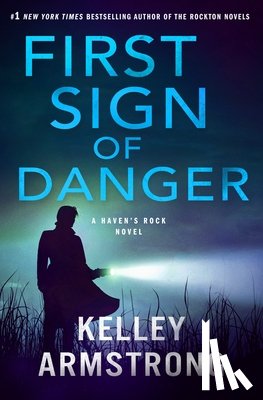 Armstrong, Kelley - First Sign of Danger: A Haven's Rock Novel