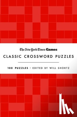Shortz, Will - New York Times Games Classic Crossword Puzzles (Red and White): 100 Puzzles