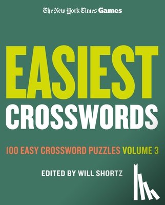 New York Times - New York Times Games Easiest Crosswords Volume 3: 100 Easy Crossword Puzzles