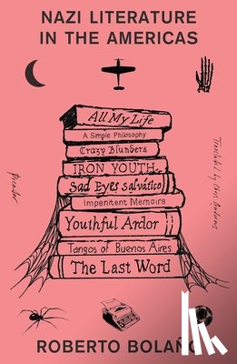 Bolaño, Roberto - Nazi Literature in the Americas