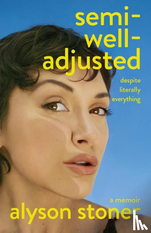 Stoner, Alyson - Semi-Well-Adjusted Despite Literally Everything