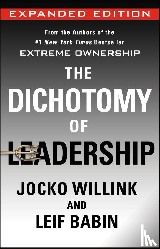 Willink, Jocko, Babin, Leif - The Dichotomy of Leadership