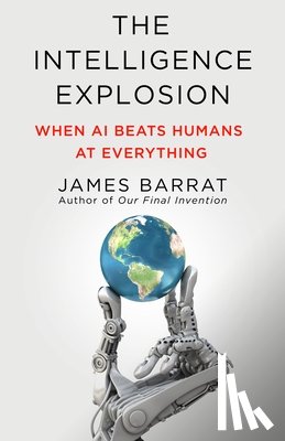 Barrat, James - The Intelligence Explosion