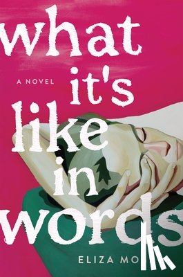 Moss, Eliza - What It's Like in Words