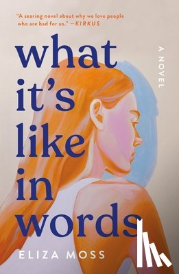 Moss, Eliza - What It's Like in Words