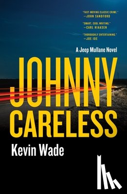 Wade, Kevin - Johnny Careless: A Jeep Mullane Novel
