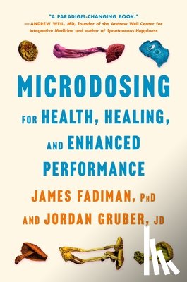 Fadiman, James - Microdosing for Health, Healing, and Enhanced Performance