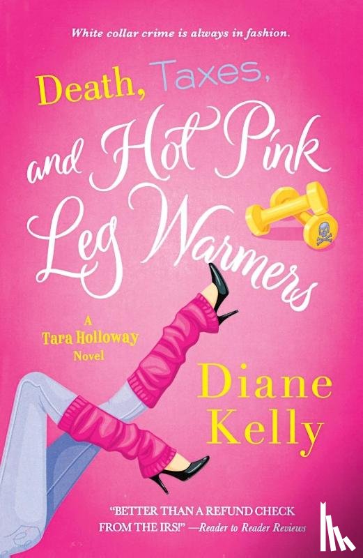 Kelly, Diane - Death, Taxes, and Hot Pink Leg Warmers