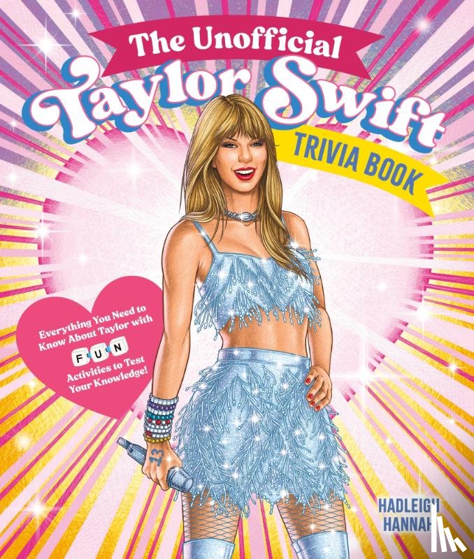Hannah, Hadleigh - The Unofficial Taylor Swift Trivia Book