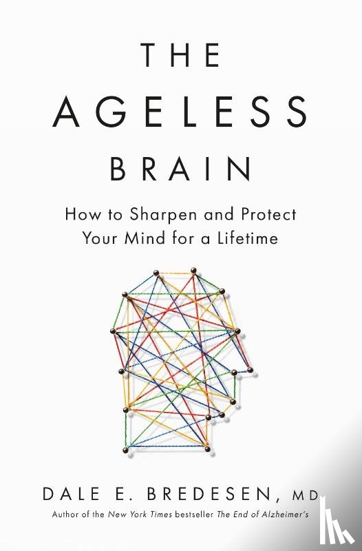 Bredesen, Dale E. - The Ageless Brain