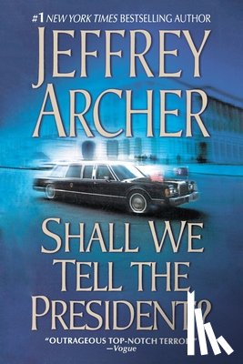 Archer, Jeffrey - Shall We Tell the President?