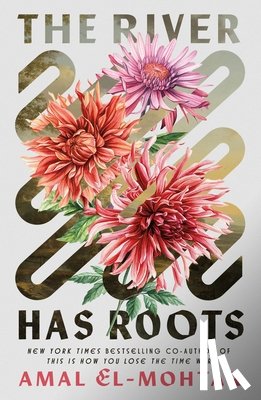 El-Mohtar, Amal - The River Has Roots