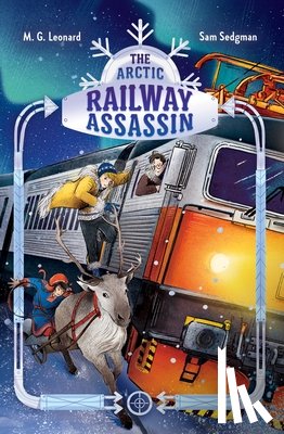 Leonard, M. G. - The Arctic Railway Assassin: Adventures on Trains #6