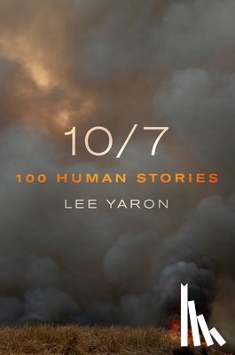 Yaron, Lee - 10/7: 100 Human Stories