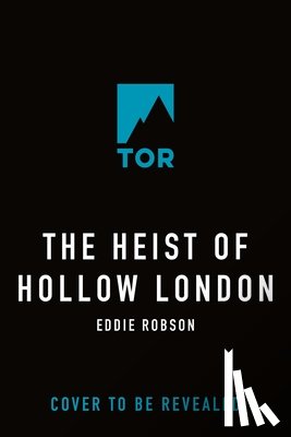 Robson, Eddie - The Heist of Hollow London