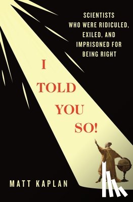 Kaplan, Matt - I Told You So!