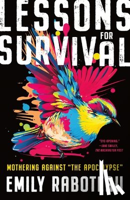 Raboteau, Emily - Lessons for Survival: Mothering Against "The Apocalypse"