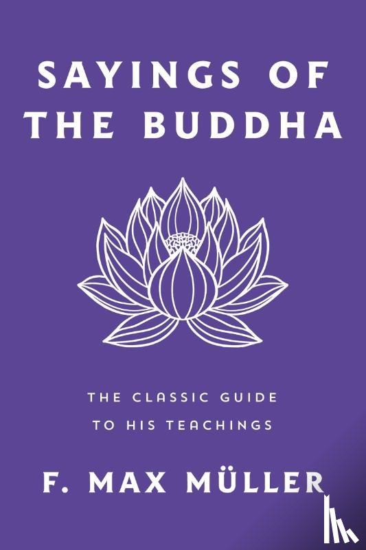 Muller, F. Max - Sayings of the Buddha