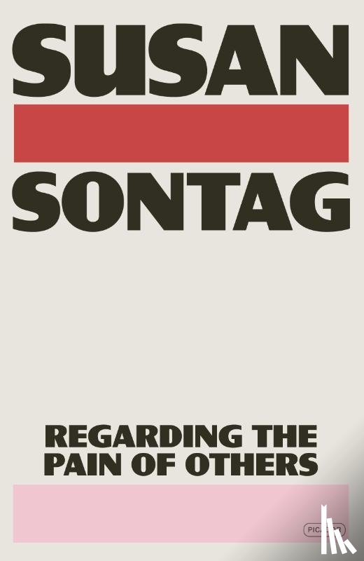 Sontag, Susan - Sontag, S: Regarding the Pain of Others
