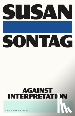 Sontag, Susan - Sontag, S: Against Interpretation