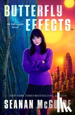McGuire, Seanan - Butterfly Effects: An Incryptid Novel