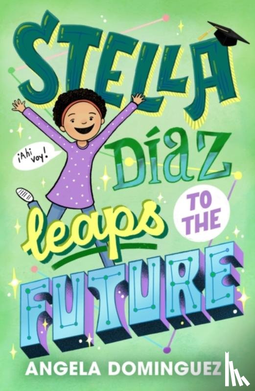 Dominguez, Angela - Stella Diaz Leaps to the Future
