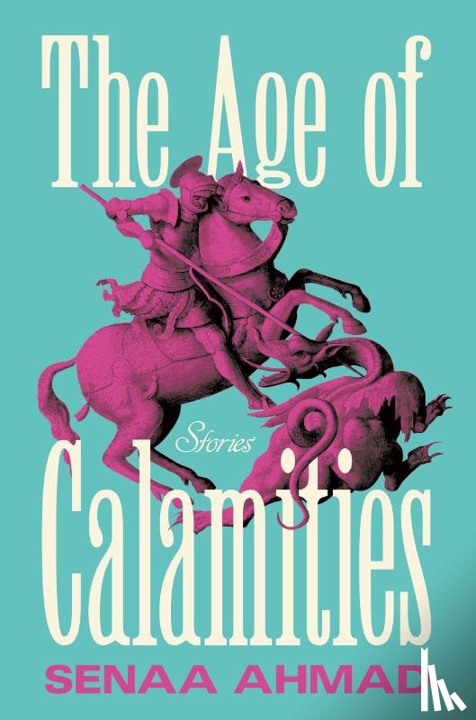 Ahmad, Senaa - The Age of Calamities