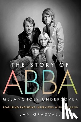 Gradvall, Jan - The Story of Abba: Melancholy Undercover