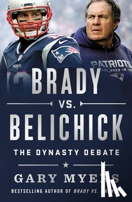 Myers, Gary - Brady vs. Belichick