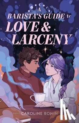 Bonin, Caroline - A Barista's Guide to Love & Larceny