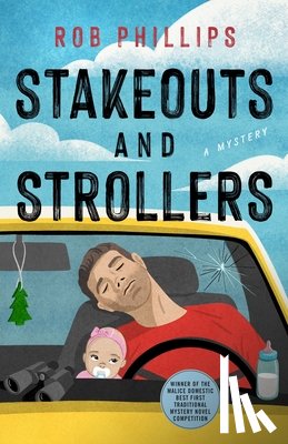 Phillips, Rob - Stakeouts and Strollers