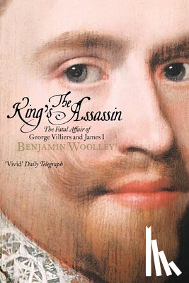 Woolley, Benjamin - King's Assassin, The