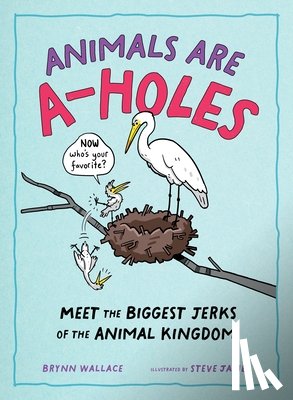 Wallace, Brynn - Animals Are A-holes