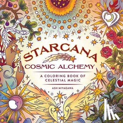 Miyagawa, Ash - Starcana: Cosmic Alchemy: A Coloring Book of Celestial Magic