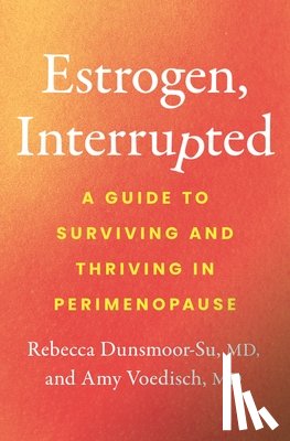Dunsmoor-Su, Rebecca, Voedisch, Amy - Estrogen, Interrupted