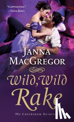 MacGregor, Janna - Wild, Wild Rake: The Cavensham Heiresses
