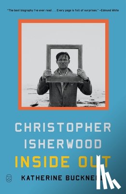 Bucknell, Katherine - Christopher Isherwood Inside Out