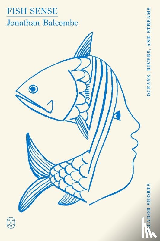 Balcombe, Jonathan - Fish Sense (Picador Shorts)