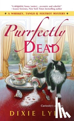 Lyle, Dixie - Purrfectly Dead: A Whiskey, Tango & Foxtrot Mystery