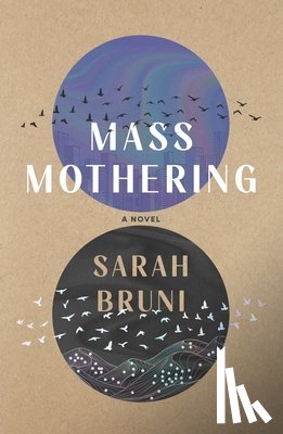 Bruni, Sarah - Mass Mothering