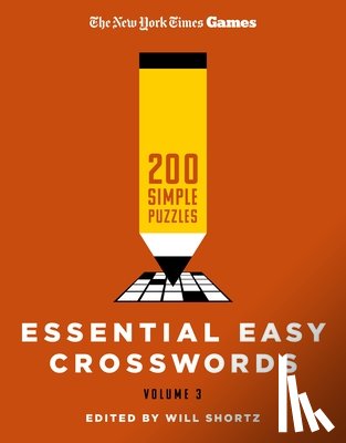 New York Times - New York Times Games Essential Easy Crosswords Volume 3: 200 Simple Puzzles