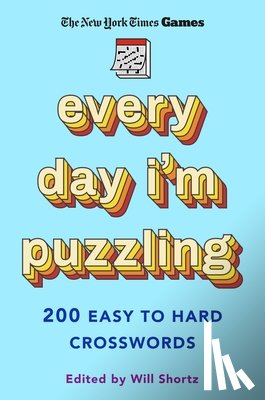 New York Times - New York Times Games Every Day I'm Puzzling: 200 Easy to Hard Crosswords