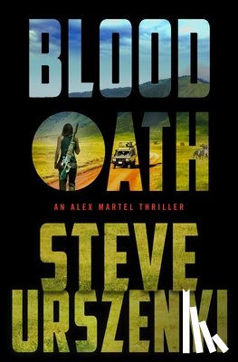 Urszenyi, Steve - Blood Oath: An Alex Martel Thriller