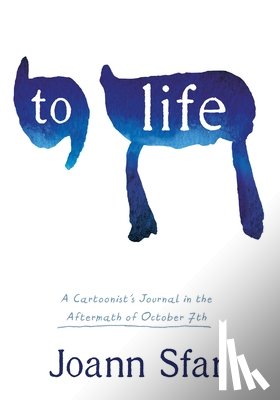 Sfar, Joann - To Life: a Cartoonist's Journal in the Aftermath of October 7th