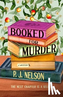 Nelson, P. J. - Booked for Murder: An Old Juniper Bookshop Mystery