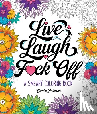 Peterson, Caitlin - Live, Laugh, F*ck Off